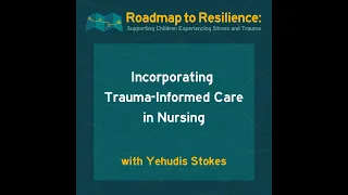 Incorporating Trauma-Informed Care in Nursing
