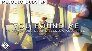 Adventure Club & Jessica Audiffred - You Found Me (feat. Clara Park) | Melodic Dubstep