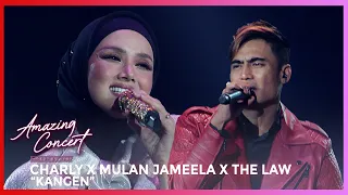 CHARLY FEAT MULAN JAMEELA X THE LAW - KANGEN | AMAZING CONCERT GTV