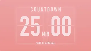 25 Minutes Countdown Timer with Classical Music ♪