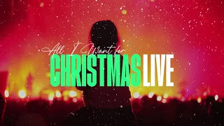 All I Want For Christmas…Live!