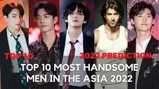 Top 10 Most Handsome Men in Asia 2022 Prediction