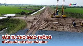 Đầu tư cho giao thông để vùng đất chín rồng “cất cánh” | Truyền hình Hậu Giang