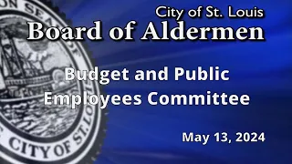 Budget and Public Employees Committee - May 13, 2024