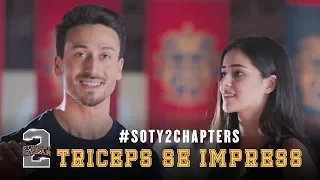 SOTY2 Chapters - Triceps se impress | Tiger Shroff | Tara | Ananya | In cinemas now