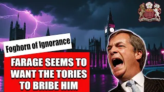 Farage Wants a Bribe From the Tories?