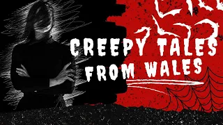 Creepy Tales From Wales | Halloween Stories
