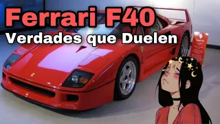 Ferrari F40 ⚠️ Verdades que Duelen