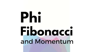 Phi, Fibonacci and Using Momentum