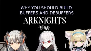 [Arknights] Why you should build buffers and de-buffers