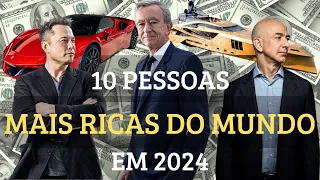 NOVA LISTA DA FORBES - AS 10 PESSOAS MAIS RICAS DO MUNDO EM 2024