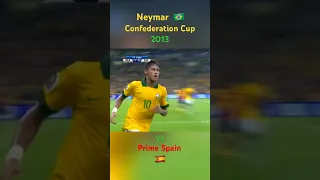 Neymar vs prime Spain 🇪🇸              #ney #brazil #spain #🐐 #legendary #2013 #confederationcup