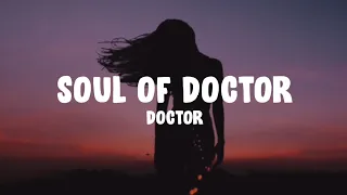 Doctor - Soul Of Doctor (Lyrics)