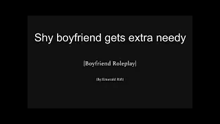 Emerald rift- Shy boyfriend gets needy