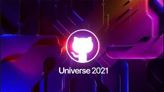 GitHub Universe 2021: Day 1