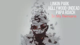 Hollywood Undead x Linkin Park x Papa Roach - In My Remains [Mashup]