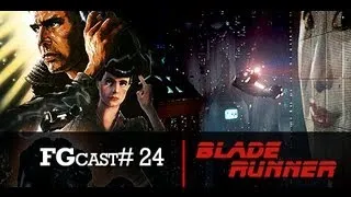 Blade Runner, O Caçador de Andróides (Blade Runner, 1982) - FGcast #24