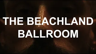 IDLES - THE BEACHLAND BALLROOM (Official Video, Pt. 1)