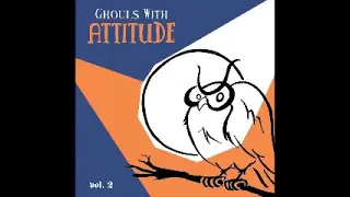 Various - Ghouls With Attitude Vol 2: 50's 60's Horror Rock Novelty Halloween Spooky Zombie Music LP