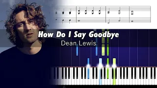 Dean Lewis - How Do I Say Goodbye - ACCURATE Piano Tutorial + SHEETS