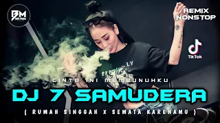 DJ BEST FUNKOT‼️|| DJ 7 SAMUDERA‼️|| DJ RUMAH SINGGAH X SEMATA KARENAMU‼️|| DJ CINTA INI MEMBUNUHKU❗