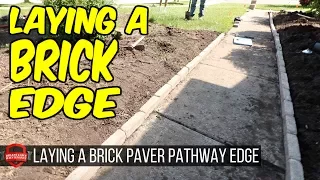 Laying A Brick Paver Edge On A Pathway - Landscaping Job On The Weekend