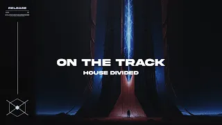 House Divided - On The Track