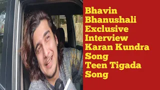 Bhavin Bhanushali Reaction On Karan Kundra and Divya Bechari Song And Upcoming New Song Teen Tigada