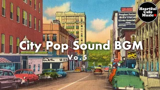 City Pop Sound BGM Vol.5【For Work / Study】Restaurants BGM, Lounge Music, shop BGM.