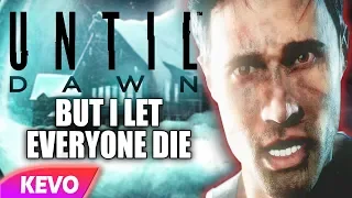 Until Dawn but I let everyone die