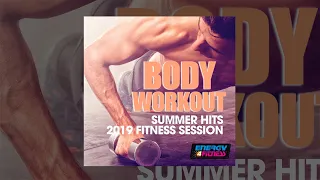 E4F - Body Workout Summer Hits 2019 Fitness Session - Fitness & Music 2019