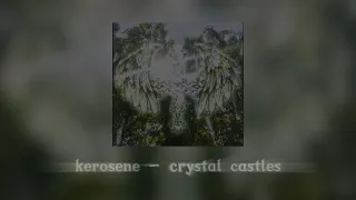♰kerosene - crystal castles (slowed↕︎pitched↕︎reverb)♰