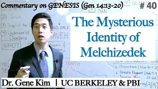 The Mysterious Identity of Melchizedek (Genesis 14:13-20) | Dr. Gene Kim