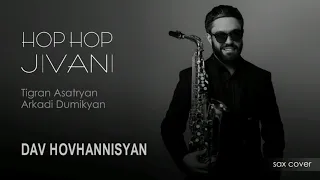 Hop Hop Jivani - Dav Hovhannisyan // new cover //