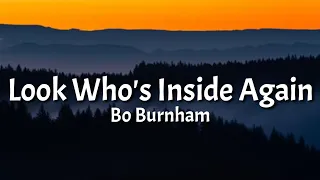 Bo Burnham - Look Who's Inside Again (Lyrics)