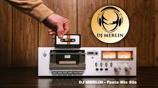 DJ MERLIN - Festa Mix 80s