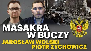 Czy Rosjanie staną przed sądem? Zbrodnia w Buczy - Jarosław Wolski i Piotr Zychowicz