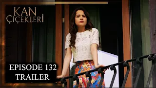 Kan Cicekleri (Flores De Sangre) Episode 132 Trailer - English Dubbing and Subtitles