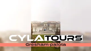 Cyla Tours: A Gresham-palota (Four Seasons Hotel Budapest) (2020/12/12) | Kajdi Csaba Hivatalos