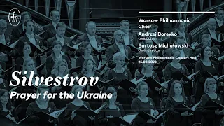 Silvestrov - "Prayer for the Ukraine" (Warsaw Philharmonic Choir, Andrzej Boreyko)