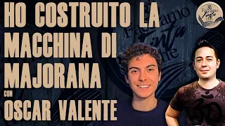 HO COSTRUITO LA MACCHINA DI MAJORANA con OSCAR VALENTE