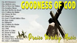 Goodness Of God // Best Christian Songs 2024 //  Non Stop Worship Music Playlist