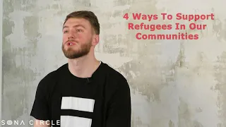 4 Ways to Support Refugees in Our Communities | Sona Circle | Diversity & Inclusion