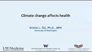 Kristie Ebi, PhD, MPH - Climate change affects health