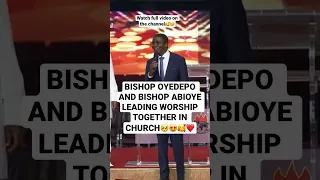 BISHOP OYEDEPO AND BISHOP ABIOYE LEADING WORSHIP TOGETHER IN CHURCH😍😍🥰💃🏻