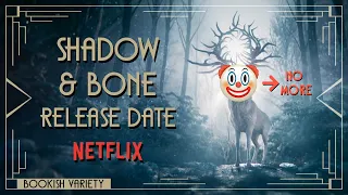 SHADOW AND BONE Netflix Release Date Reaction and Discussion