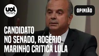 Candidato no Senado, Marinho critica Lula: 'Insiste no eles contra nós'