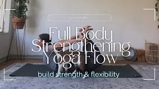 Yoga Flow for Full Body Strength! [30 minutes- At Home Yoga]