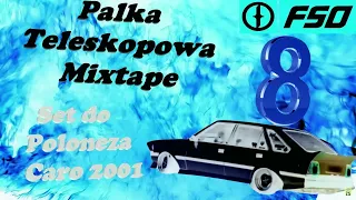 █▬█ █ ▀█▀ PAŁKA TELESKOPOWA MIXTAPE 8 - SET DO POLONEZA CARO 2001