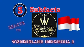 The Subfacts guys react to Wonderland Indonesia 2